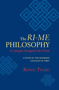The Ri-me Philosophy of Jamgon Kongtrul the Great 