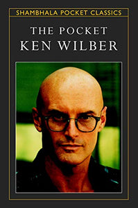 The Pocket Ken Wilber 