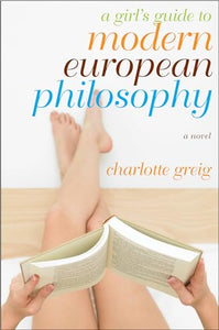 A Girl's Guide to Modern European Philosophy 