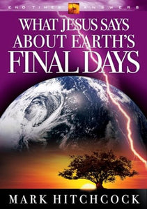 End Times Answers: What Jesus Says About Earth's Final Days 