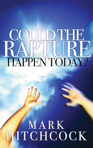 Could the Rapture Happen Today? 