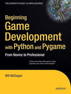 Beginning Game Development with Python and Pygame 