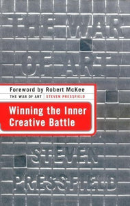 The War of Art: Winning the Inner Creative Battle 