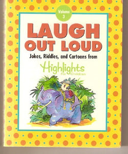 Laugh Out Loud Jokes, Riddles, and Cartoons From Highlights for Childern Vol 3 (Volume 3) 