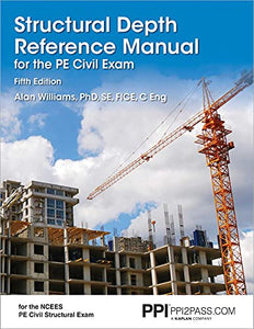 Ppi Structural Depth Reference Manual for the Pe Civil Exam, 5th Edition - A Complete Reference Manual for the Pe Civil Structural Depth Exam 