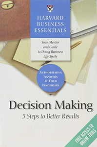 Harvard Business Essentials, Decision Making 