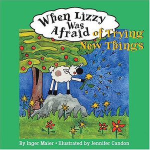 When Lizzy Was Afraid of Trying New Things 