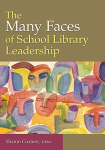 The Many Faces of School Library Leadership 