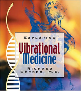 Exploring Vibrational Medicine 