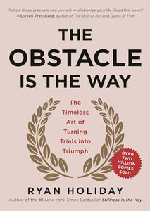 The Obstacle Is the Way 