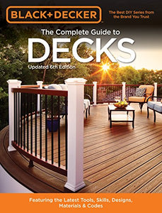 The Complete Guide to Decks (Black & Decker) 