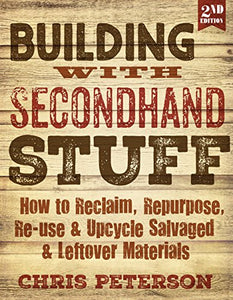 Building with Secondhand Stuff, 2nd Edition 