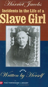 Incidents in the Life of a Slave Girl (Townsend Library Edition) 