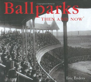 Ballparks Then and Now (Compact) 