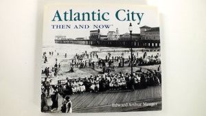 Atlantic City Then and Now 