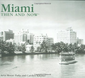 Miami Then and Now (Compact) 