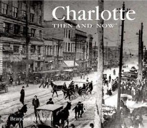 Charlotte Then and Now 