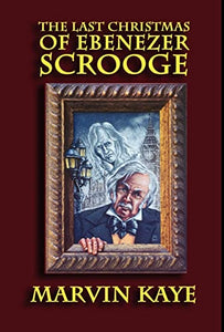 The Last Christmas of Ebenezer Scrooge 