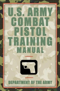 U.S. Army Combat Pistol Training Manual 