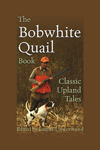 The Bobwhite Quail Book 