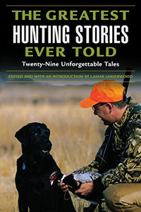 Greatest Hunting Stories Ever Told 