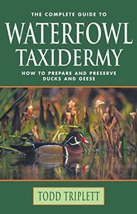 The Complete Guide to Waterfowl Taxidermy 