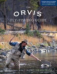 Orvis Fly-Fishing Guide, Completely Revised and Updated with Over 400 New Color Photos and Illustrations 