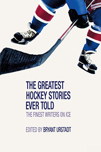 Greatest Hockey Stories Ever Told 