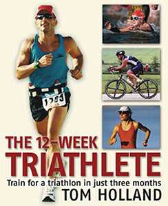 The 12-Week Triathlete 