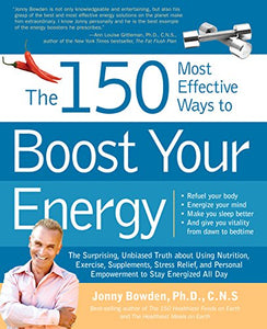 The 150 Most Effective Ways to Boost Your Energy 