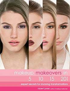 Makeup Makeovers in 5, 10, 15, and 20 Minutes 