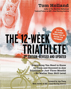 The 12 Week Triathlete, 2nd Edition-Revised and Updated 