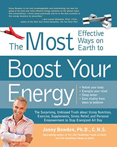 The Most Effective Ways on Earth to Boost Your Energy 