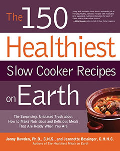 The 150 Healthiest Slow Cooker Recipes on Earth 