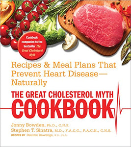 The Great Cholesterol Myth Cookbook 