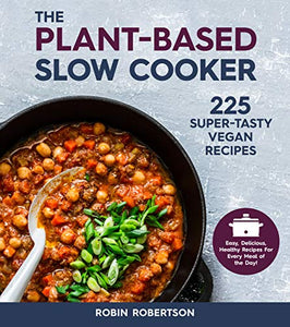 The Plant-Based Slow Cooker 