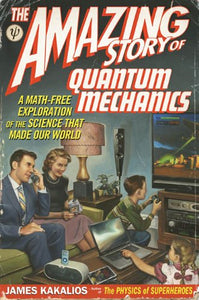 The Amazing Story of Quantum Mechanics 