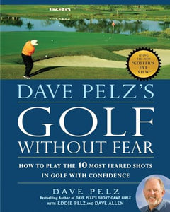 Dave Pelz's Golf Without Fear 