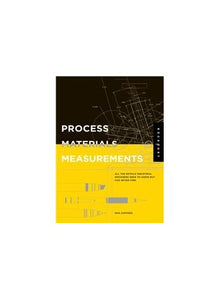 Process, Measurements, Materials 