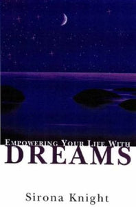 Empowering Your Life with Dreams 