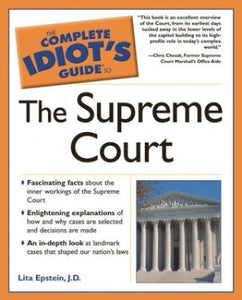 The Complete Idiot's Guide to the Supreme Court 