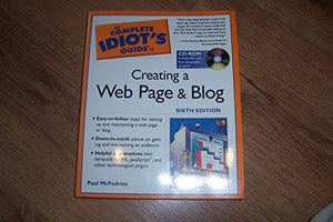 Complete Idiot's Guide to Creating a Web Page and Blog 