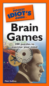 The Pocket Idiot's Guide to Brain Games 