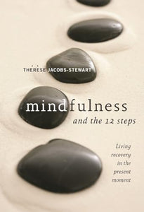 Mindfulness and the 12 Steps 