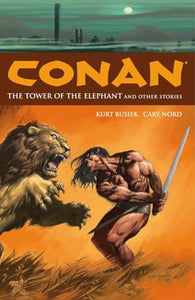 Conan Volume 3: The Tower Of The Elephant And Other Stories 