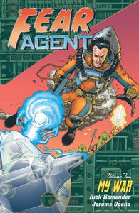 Fear Agent Volume 2: My War 