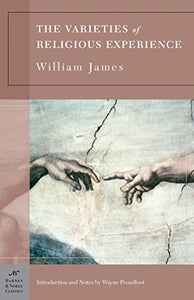 The Varieties of Religious Experience (Barnes & Noble Classics Series) 