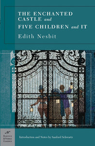 The Enchanted Castle and Five Children and It (Barnes & Noble Classics Series) 