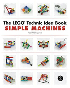 The LEGO Technic Idea Book: Simple Machines 