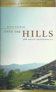 Unto The Hills: 366 Daily Devotional Edition: Reprint 